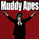 Le premier album de Muddy Apes arrive en France !